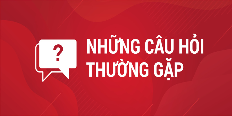 Câu hỏi thường gặp và những yêu cầu về thông tin cá nhân khi đăng ký